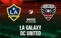 Nhận định bóng đá LA Galaxy vs DC United 9h30 ngày 13/7 (Nhà nghề Mỹ 2025)