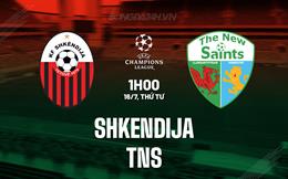 Nhận định Shkendija vs TNS 1h00 ngày 16/7 (UEFA Champions League 2025/26)