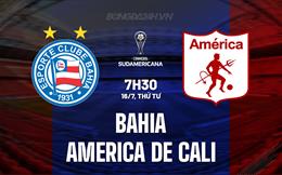 Nhận định Bahia vs America de Cali 7h30 ngày 16/7 (Copa Sudamericana 2025)