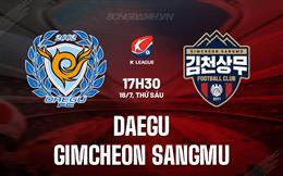 Nhận định Daegu vs Gimcheon Sangmu 17h30 ngày 18/7 (VĐQG Hàn Quốc 2025)