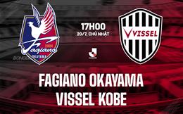 Nhận định Fagiano Okayama vs Vissel Kobe 17h00 ngày 20/7 (VĐQG Nhật Bản 2025)