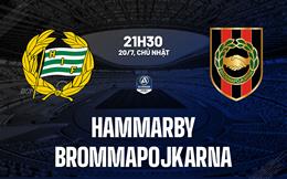 Nhận định Hammarby vs Brommapojkarna 21h30 ngày 20/7 (VĐQG Thụy Điển 2025)