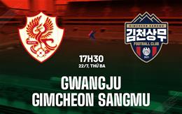 Nhận định Gwangju vs Gimcheon Sangmu 17h30 ngày 22/7 (VĐQG Hàn Quốc 2025)