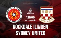 Nhận định Rockdale Ilinden vs Sydney United 12h00 ngày 27/7 (VĐ bang New South Wales 2025)