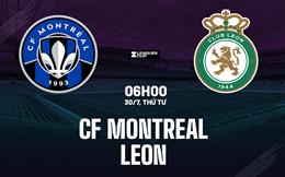 Nhận định CF Montreal vs Club Leon 6h00 ngày 30/7 (Leagues Cup 2025)