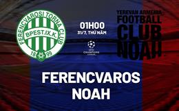 Nhận định bóng đá Ferencvaros vs Noah 1h00 ngày 31/7 (Champions League 2025/26)