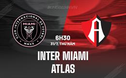 Nhận định - dự đoán Inter Miami vs Atlas 6h30 ngày 31/7 (Leagues Cup 2025)