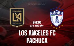 Nhận định Los Angeles FC vs Pachuca 9h30 ngày 2/8 (Leagues Cup 2025)