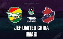 Nhận định JEF United Chiba vs Iwaki 17h00 ngày 2/8 (Hạng 2 Nhật Bản 2025)