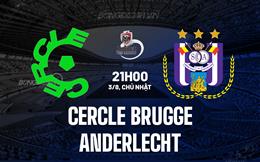 Nhận định Cercle Brugge vs Anderlecht 21h00 ngày 3/8 (VĐQG Bỉ 2025/26)