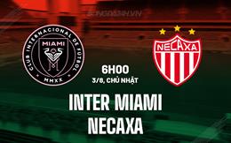 Nhận định Inter Miami vs Necaxa 6h00 ngày 3/8 (Leagues Cup 2025)