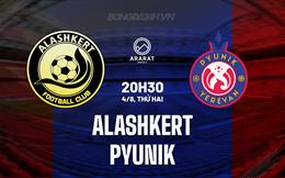 Nhận định Alashkert vs Pyunik 20h30 ngày 4/8 (VĐQG Armenia 2025/26)