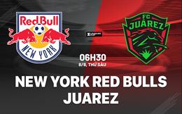Nhận định New York Red Bulls vs Juarez 6h30 ngày 8/8 (Leagues Cup 2025)