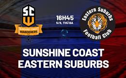 Nhận định Sunshine Coast Wanderers vs Eastern Suburbs 16h45 ngày 5/8 (VĐ bang Queensland 2025)