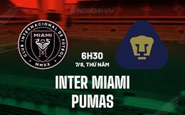 Nhận định Inter Miami vs Pumas 6h30 ngày 7/8 (Leagues Cup 2025)