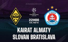 Nhận định Kairat Almaty vs Slovan Bratislava 22h00 ngày 6/8 (Champions League 2025/26)