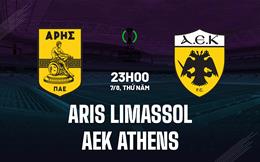 Nhận định Aris Limassol vs AEK Athens 23h00 ngày 7/8 (Conference League 2025/26)