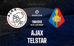 Nhận định - dự đoán Ajax vs Telstar 19h30 ngày 10/8 (VĐQG Hà Lan 2025/26)