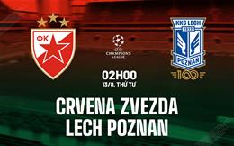 Nhận định Crvena Zvezda vs Lech Poznan 2h00 ngày 13/8 (Champions League 2025/26)