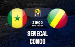 Nhận định bóng đá Senegal vs Congo 21h00 ngày 12/8 (CHAN 2025)