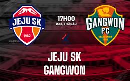 Nhận định bóng đá Jeju SK vs Gangwon 17h00 ngày 15/8 (VĐQG Hàn Quốc 2025)