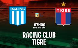 Nhận định bóng đá Racing Club vs Tigre 7h00 ngày 16/8 (VĐQG Argentina 2025)