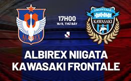 Nhận định Albirex Niigata vs Kawasaki Frontale 17h00 ngày 16/8 (VĐQG Nhật Bản 2025)