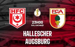 Nhận định Hallescher vs Augsburg 23h00 ngày 17/8 (Cúp QG Đức 2025/26)