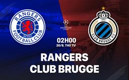 Nhận định Rangers vs Club Brugge 2h00 ngày 20/8 (Champions League 2025/26)