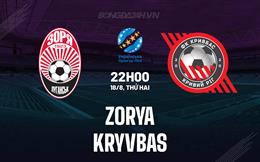 Nhận định - dự đoán Zorya vs Kryvbas 22h00 ngày 18/8 (VĐQG Ukraine 2025/26)
