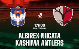 Nhận định Albirex Niigata vs Kashima Antlers 17h00 ngày 23/8 (VĐQG Nhật Bản 2025)