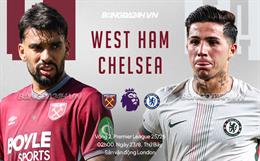 Nhận định West Ham vs Chelsea (2h00 ngày 23/8): 3 điểm đầu tiên cho The Blues