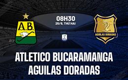 Nhận định Atletico Bucaramanga vs Aguilas Doradas 8h30 ngày 25/8 (VĐQG Colombia 2025)