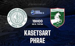 Nhận định Kasetsart vs Phrae 19h00 ngày 26/8 (Hạng 2 Thái Lan 2025/26)
