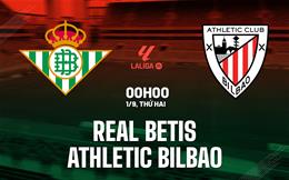 Nhận định Real Betis vs Athletic Bilbao (0h00 ngày 1/9): Lại chia điểm?