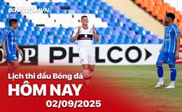 Lịch thi đấu, trực tiếp bóng đá hôm nay 2/9/2025 và rạng sáng ngày mai