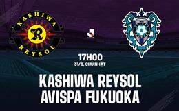 Nhận định Kashiwa Reysol vs Avispa Fukuoka 17h00 ngày 31/8 (VĐQG Nhật Bản 2025)
