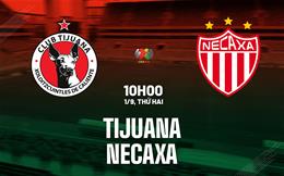 Nhận định bóng đá Tijuana vs Necaxa 10h00 ngày 1/9 (VĐQG Mexico 2025/26)