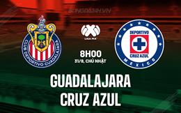 Nhận định Guadalajara vs Cruz Azul 8h07 ngày 31/8 (VĐQG Mexico 2025/26)