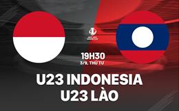Nhận định U23 Indonesia vs U23 Lào 19h30 ngày 3/9 (Vòng loại U23 châu Á 2026)