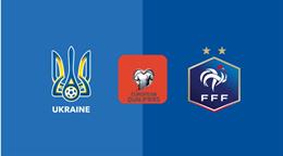 Nhận định Ukraine vs Pháp (1h45 ngày 6/9): Không dễ thắng cách biệt