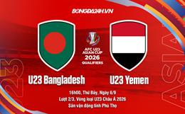 Nhận định U23 Bangladesh vs U23 Yemen (16h00 ngày 6/9): Liệu có thắng đậm?