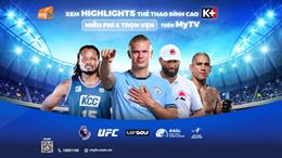 MyTV: Cảm xúc thể thao thăng hoa cùng từng trận đấu trực tiếp