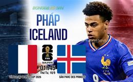 Nhận định Pháp vs Iceland (01h45 ngày 10/9): Đánh chiếm ngôi đầu