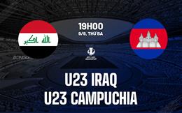 Nhận định bóng đá U23 Iraq vs U23 Campuchia 19h00 ngày 9/9 (Vòng loại U23 châu Á 2026)