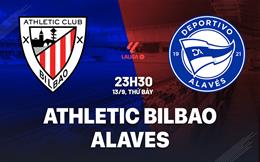 Nhận định Athletic Bilbao vs Alaves (23h30 ngày 13/9): Derby căng thẳng