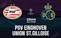 Nhận định PSV Eindhoven vs Union SG (23h45 ngày 16/9): Hai vua đại chiến