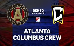 Nhận định Atlanta vs Columbus Crew 6h30 ngày 14/9 (Nhà nghề Mỹ 2025)