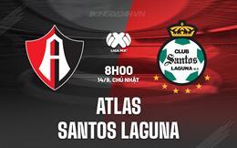 Nhận định Atlas vs Santos Laguna 8h00 ngày 14/9 (VĐQG Mexico 2025/26)
