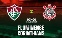 Nhận định bóng đá Fluminense vs Corinthians 7h00 ngày 14/9 (VĐQG Brazil 2025)